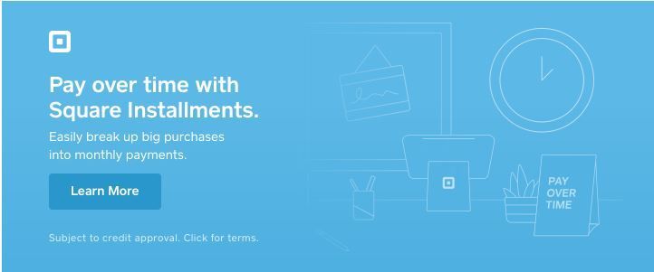 Blue promotional banner: “Pay over time with Square Installments” with a Learn More button and line-art icons.