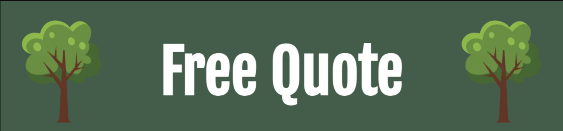 White text on a dark green background indicating a free quote form.