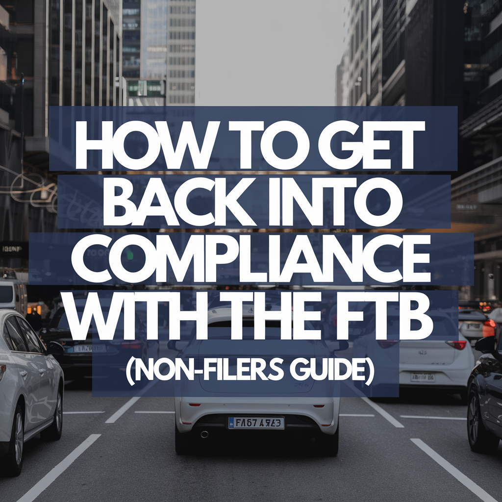 A sign that says how to get back into compliance with the ftb
