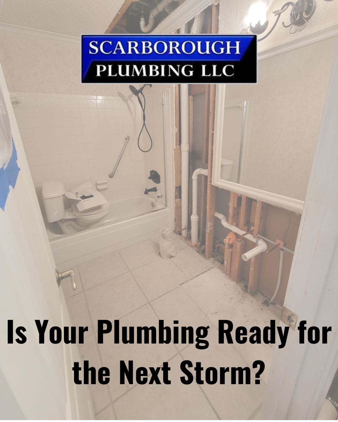 Bathroom plumbing repair ad with Scarborough Plumbing LLC logo and text: “Is Your Plumbing Ready for the Next Storm?”