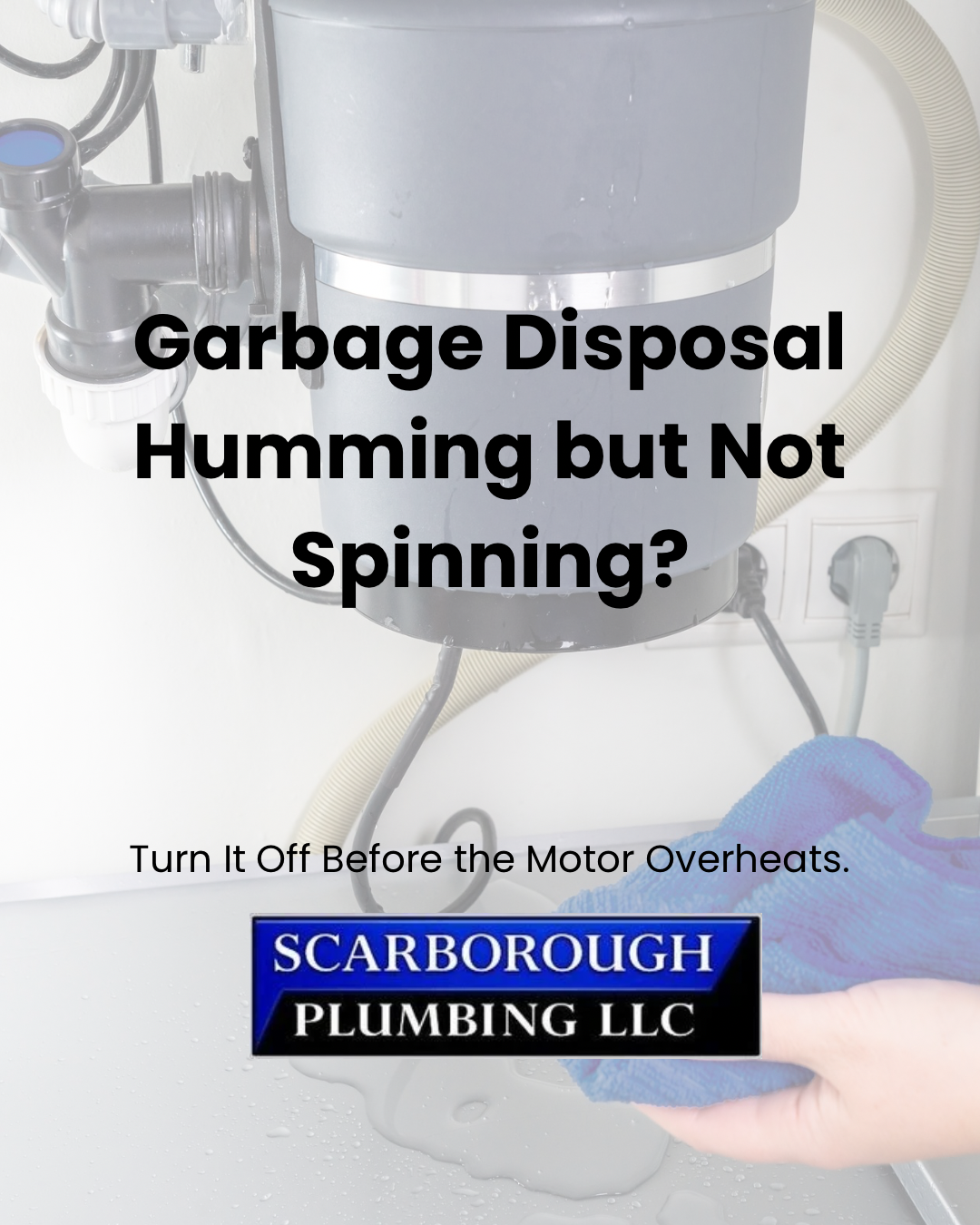 Garbage disposal repair ad with sink photo and text: “Humming but not spinning? Turn it off before motor overheats.”
