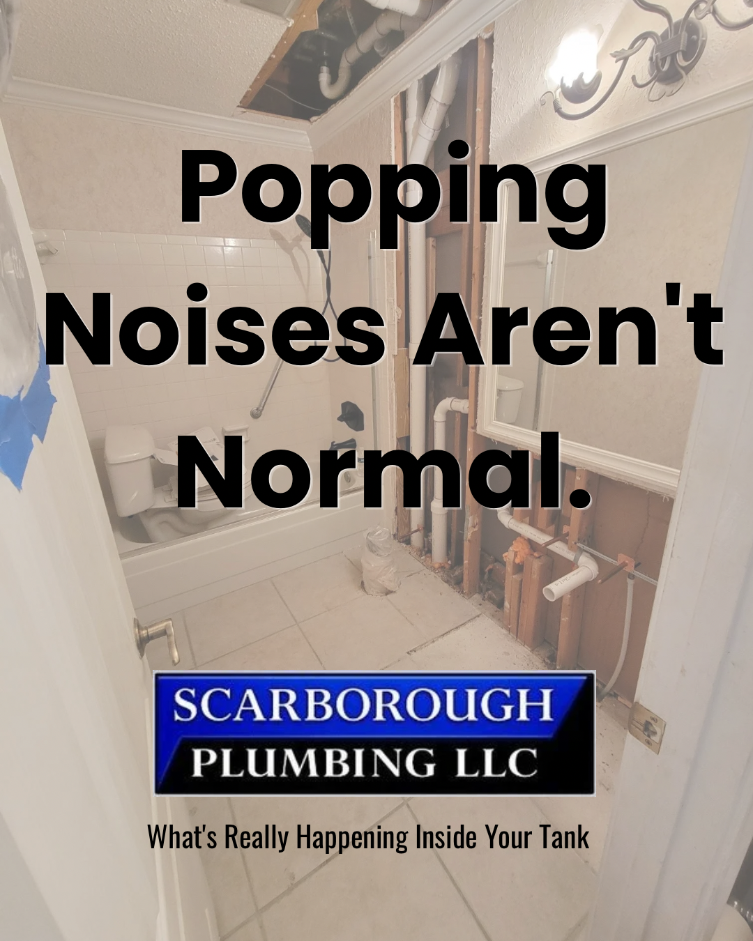 Plumbing ad showing a bathtub and shower with text: “Popping Noises Aren’t Normal” and Scarborough Plumbing LLC.