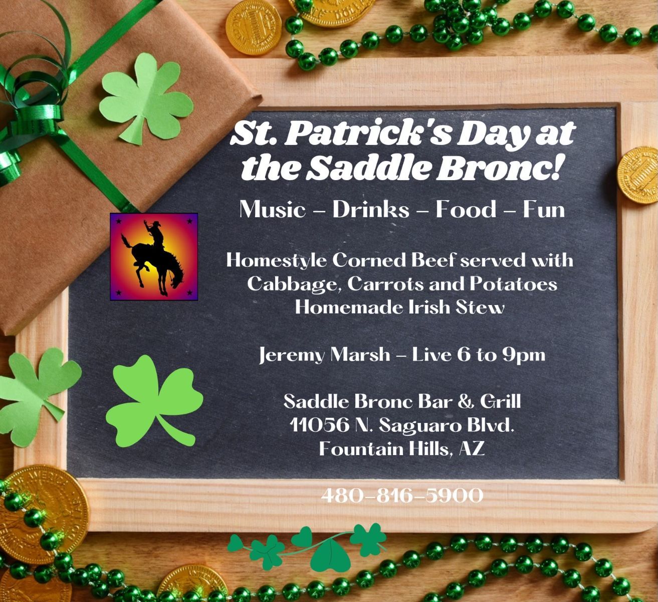 St. Patrick's Day event at Saddle Bronc: Corned beef, music by Jeremy Marsh, in Fountain Hills, AZ.