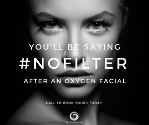 Black-and-white ad for an oxygen facial with the text “You’ll be saying #NOFILTER after an oxygen facial.”