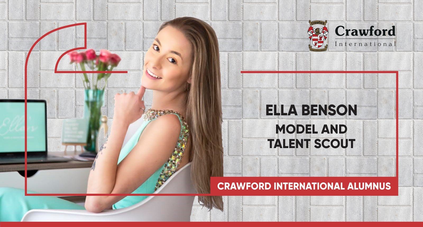 Ella benson is a model and talent scout for crawford international alumni