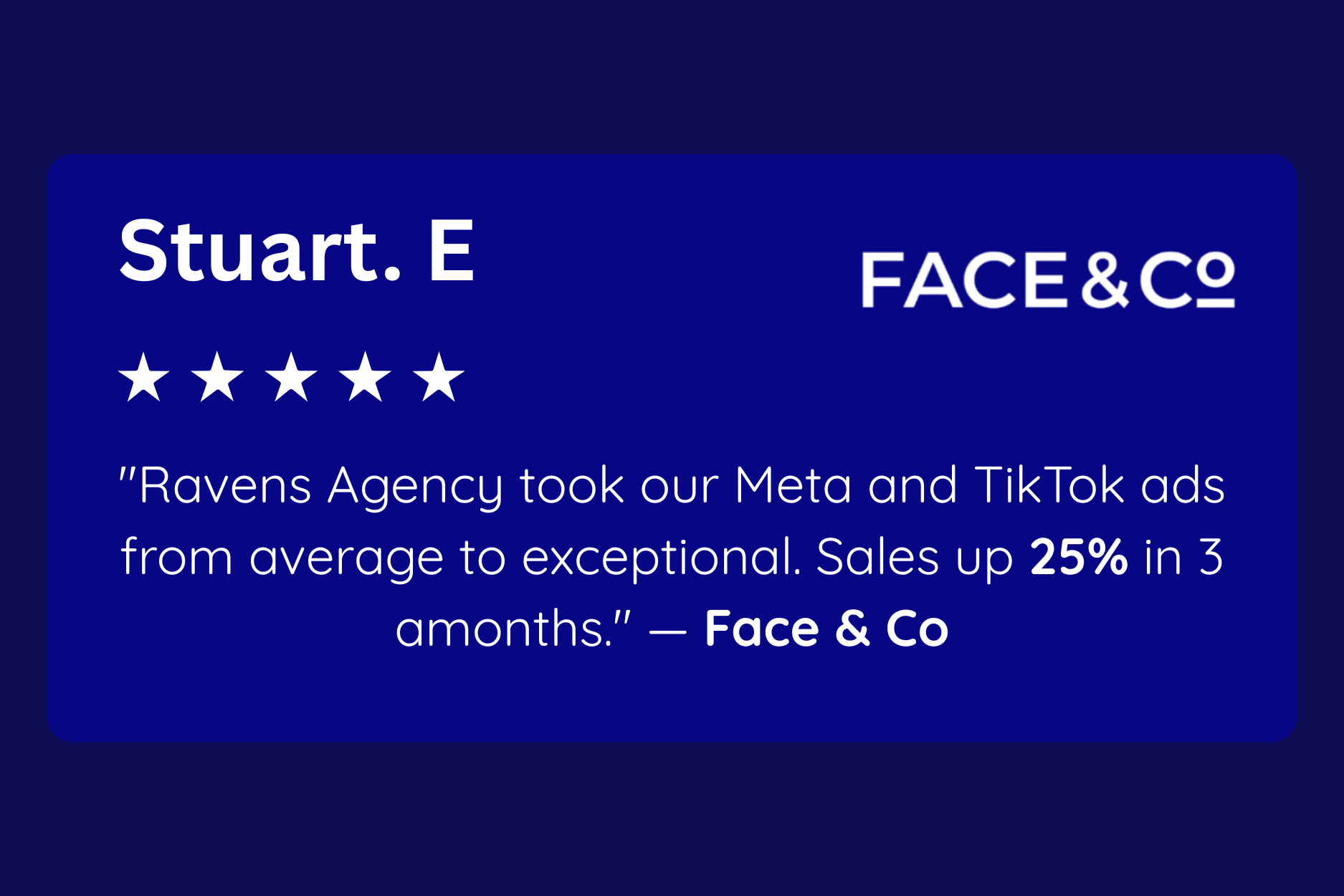 Face & Co — Ravens Agency results