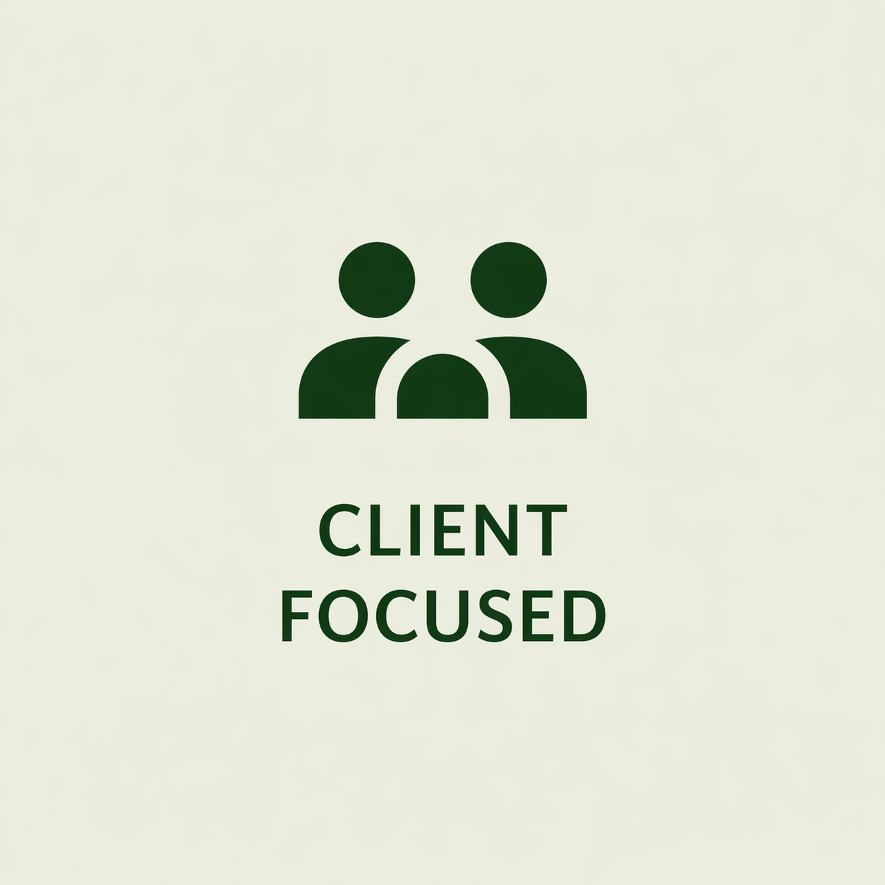 Dark green icon of two people above the words “CLIENT FOCUSED” on a light background
