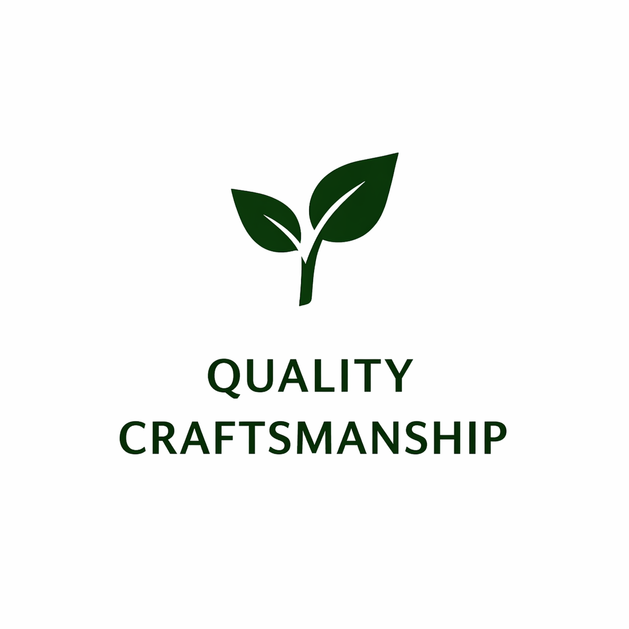 Green plant sprout logo above the words “QUALITY CRAFTSMANSHIP” on a white background