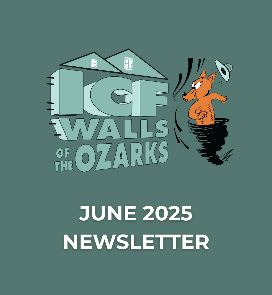 ICF Walls of the Ozarks June 2025 Newsletter - Harrison, AR