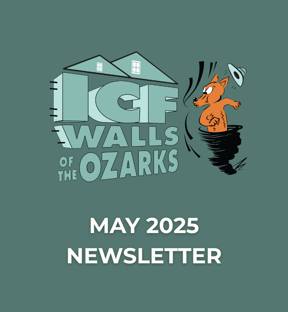ICF Walls of the Ozarks May 2025 Newsletter - Springfield, MO