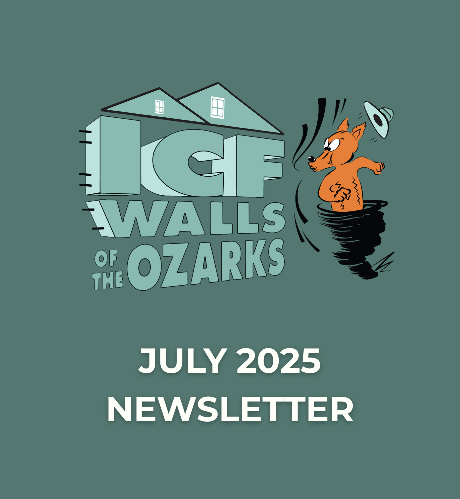 ICF Walls of the Ozarks July 2025 Newsletter - Osage Beach, MO