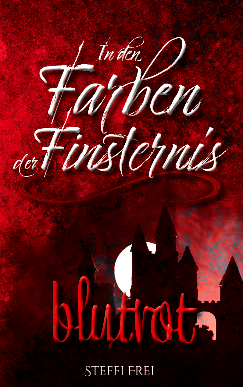 Cover des ersten Bandes von In den Farben der Finsternis von Steffi Frei