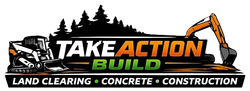 Take Action Build logo with excavator, trees, and the words “Land Clearing • Concrete • Construction”