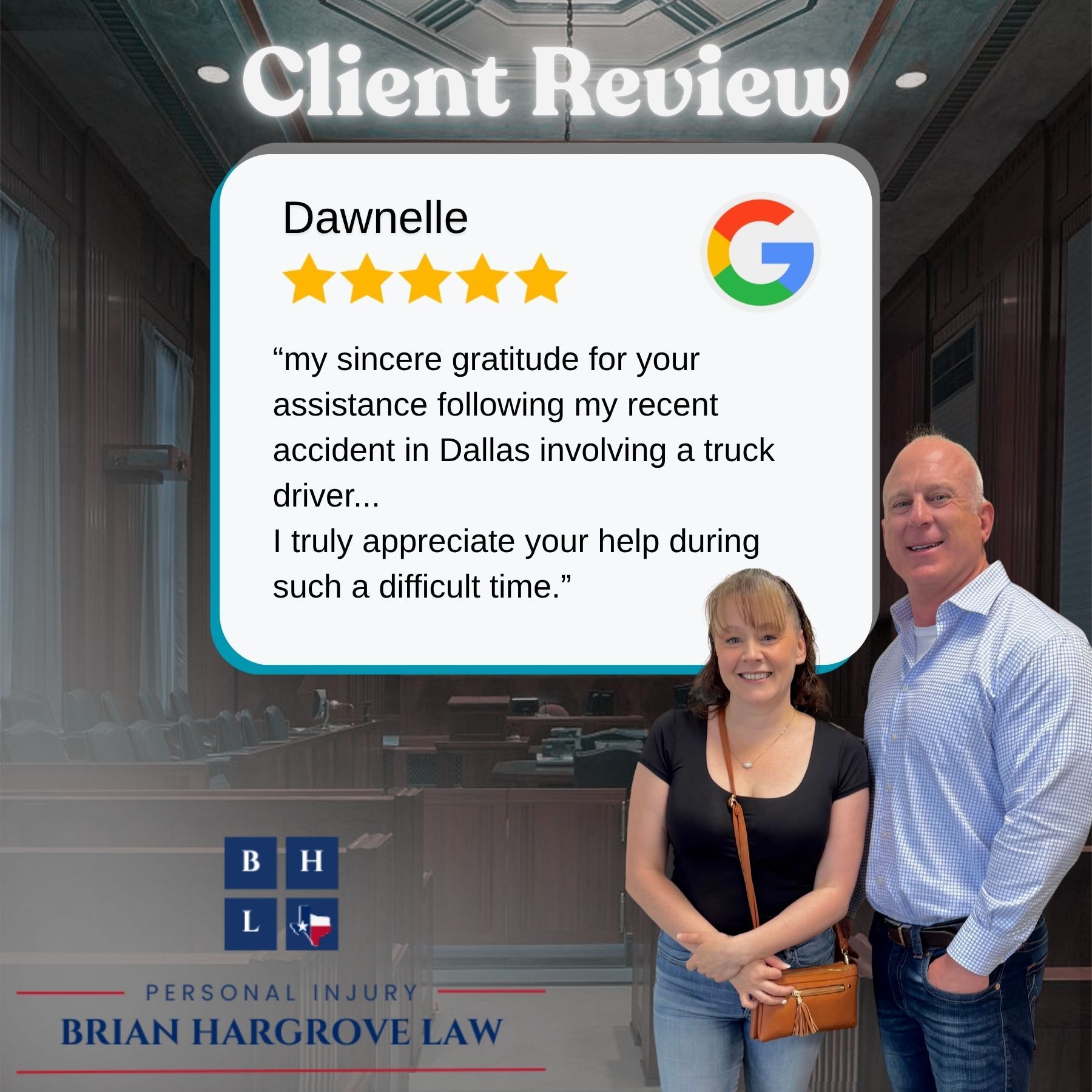 Attorney Brian Hargrove and his grateful client, stand next to each other smiling with a court room in the background. The law firm logo is to the right of them and her 5 star Google review, expressing gratitude, is displayed prominently in the middle.