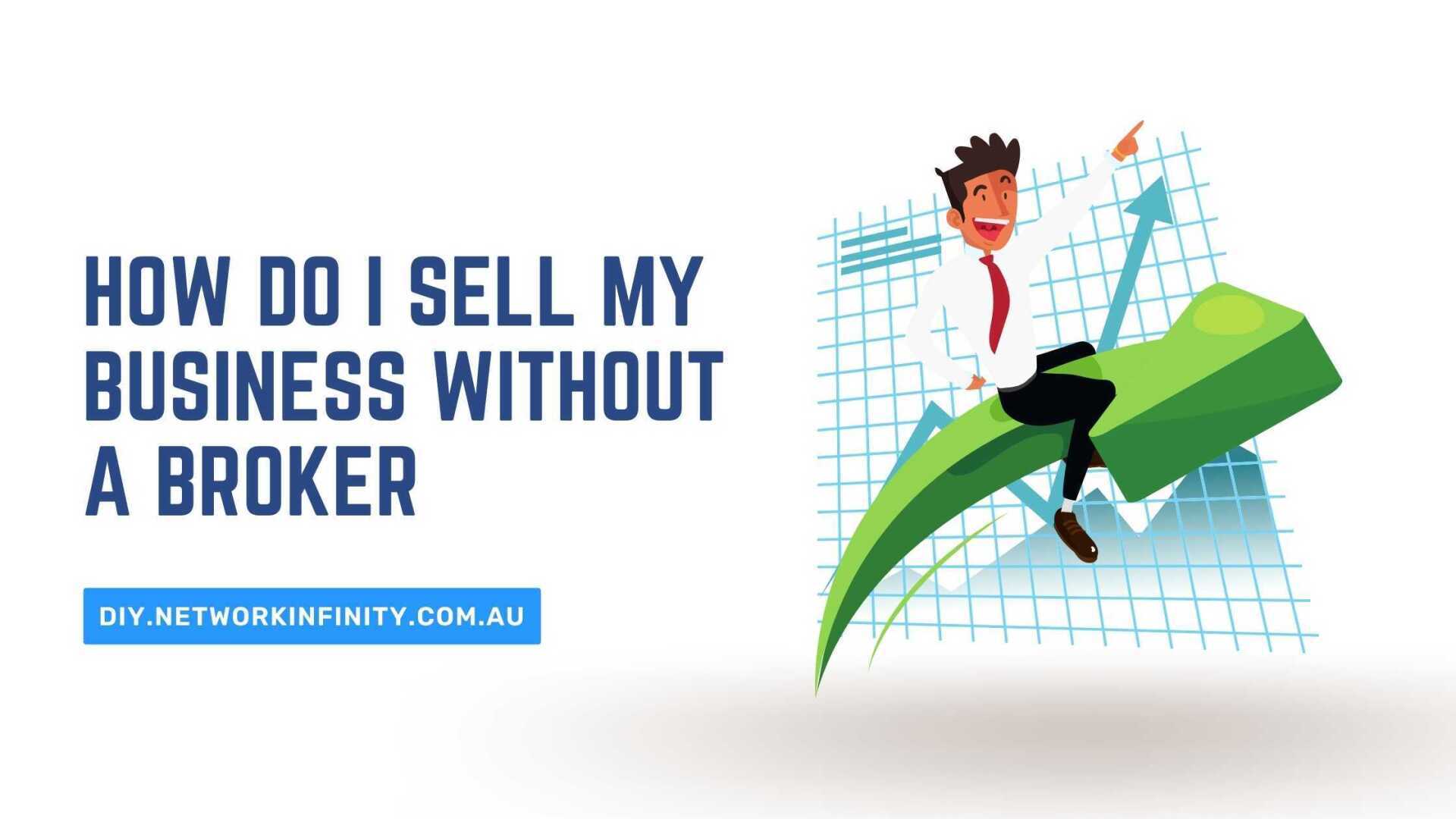 how to sell your business without a broker how to sell your business without a broker