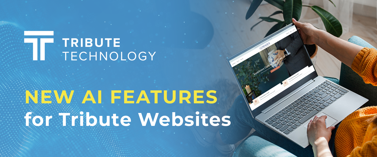 Tribute Technology Announces AI Features to Streamline Funeral Home Websites and Support Families