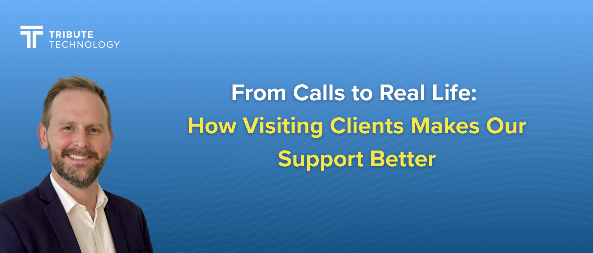 From Calls to Real Life: How Visiting Clients Makes Our Support Better