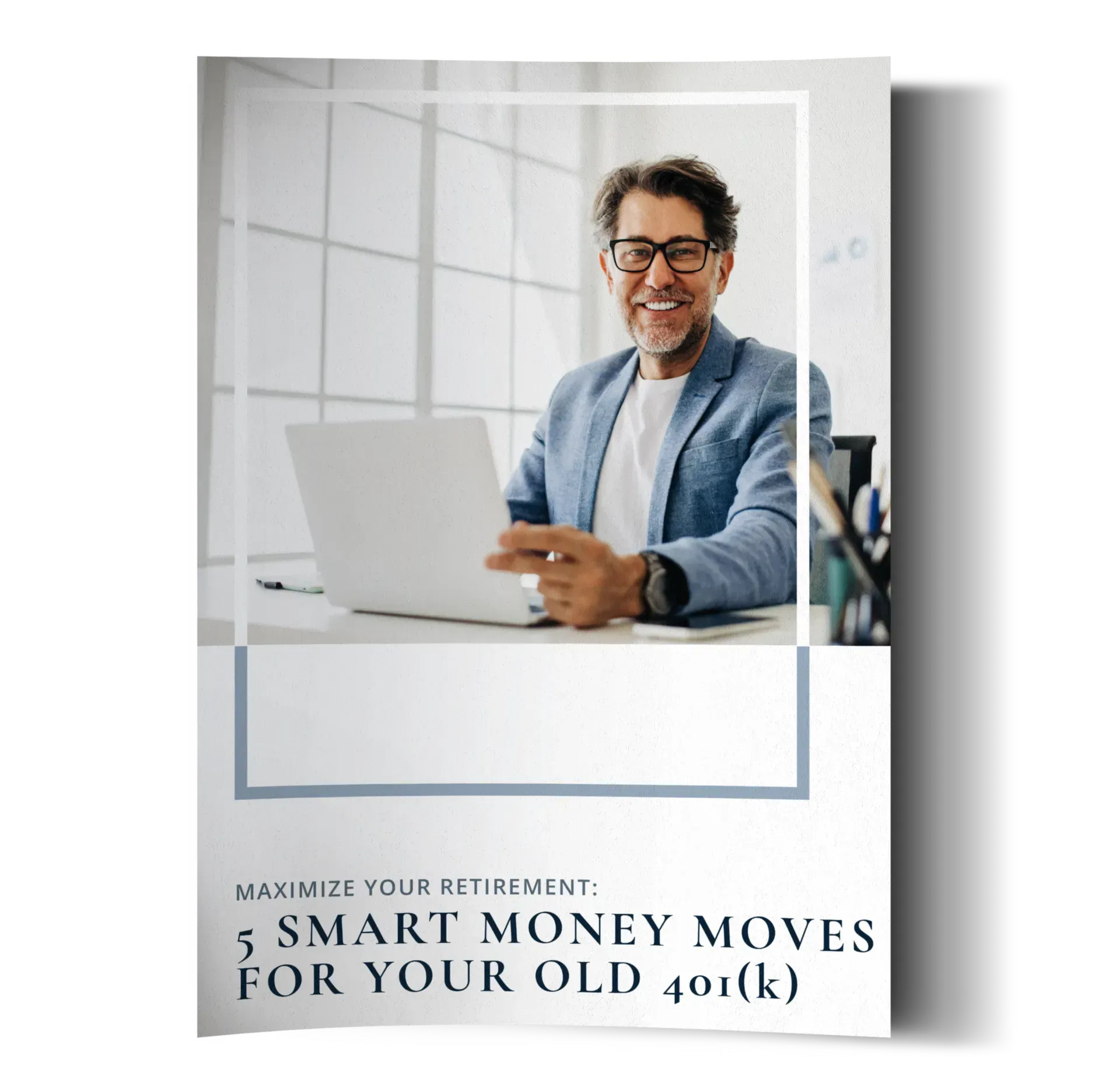 5 Simple Steps to a Successful Retirement: Make Your Retirement a Blockbuster