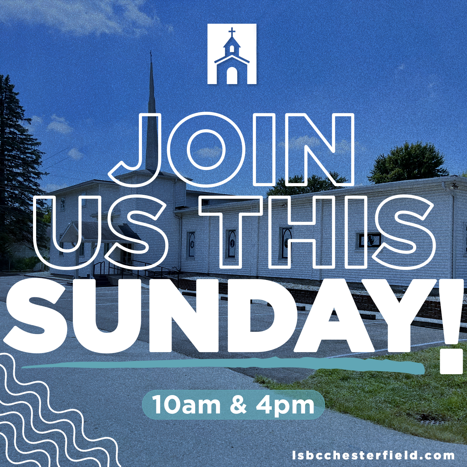 Church invite graphic: “Join us this Sunday!” over a church building, with “10am & 4pm” and blue sky.