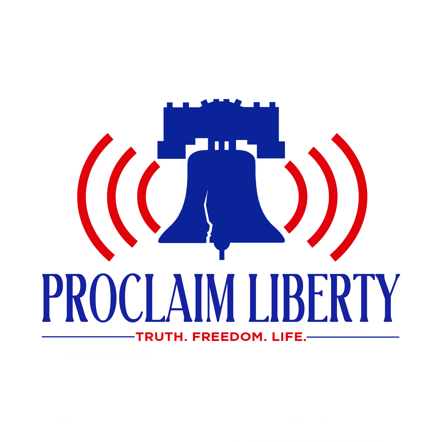 Blue Liberty Bell logo with red sound waves and the text “PROCLAIM LIBERTY” and “TRUTH. FREEDOM. LIFE.”