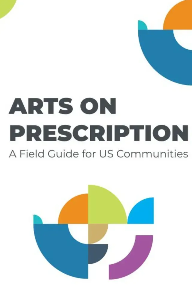 Arts on prescription a field guide for us communities