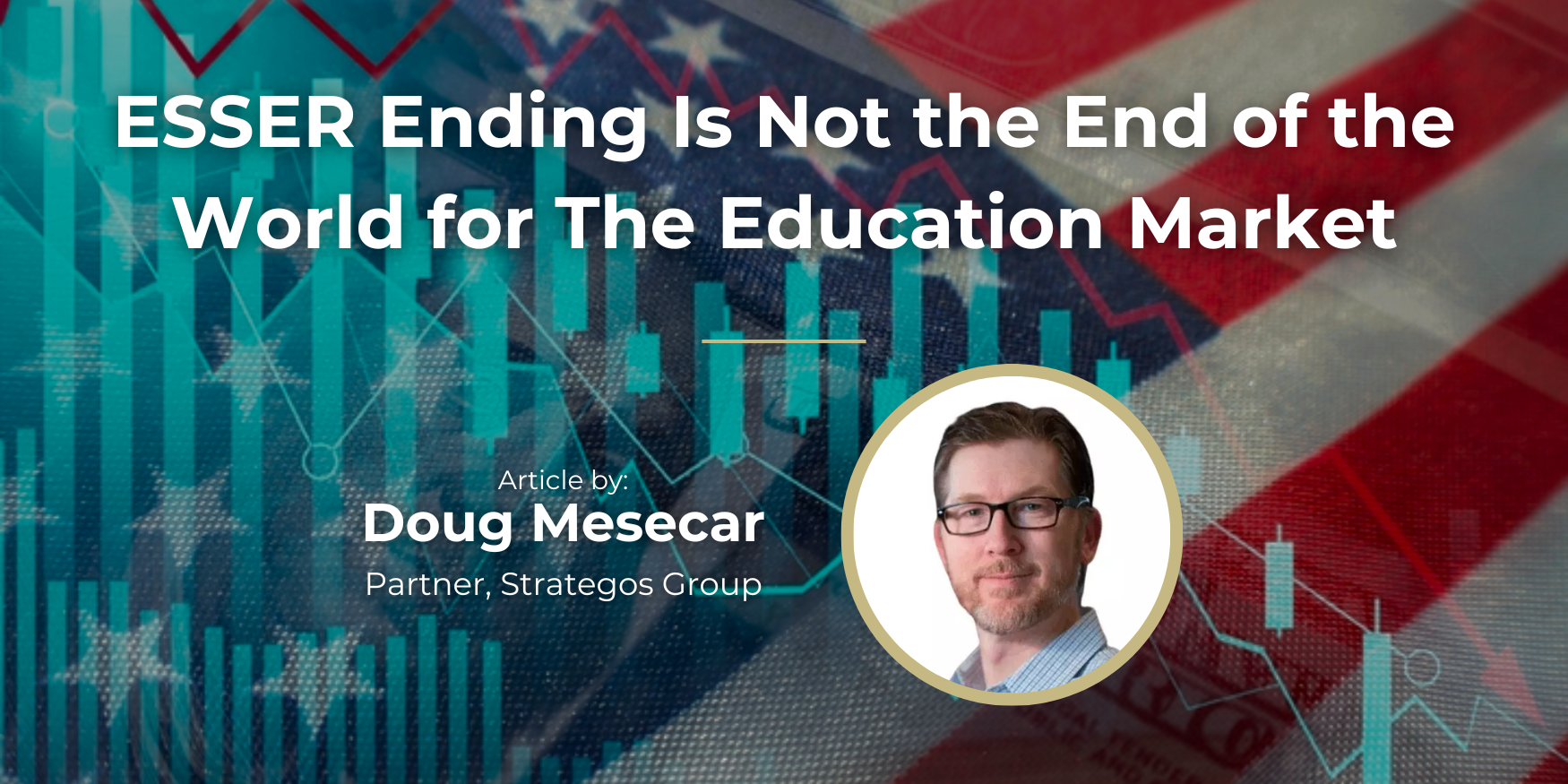 ESSER Ending Is Not the End of the World for The Education Market | Strategos Group