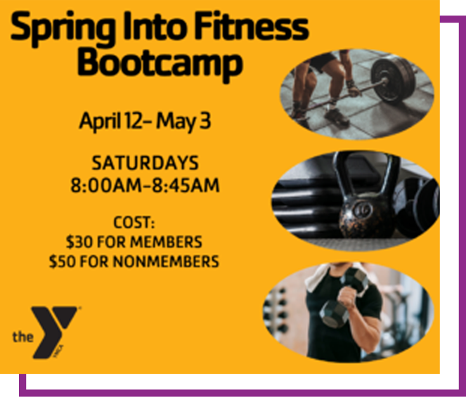 Spring Into Fitness Bootcamp flyer with workout photos, April 12-May 3, Saturdays 8:00AM-8:45AM, pricing listed