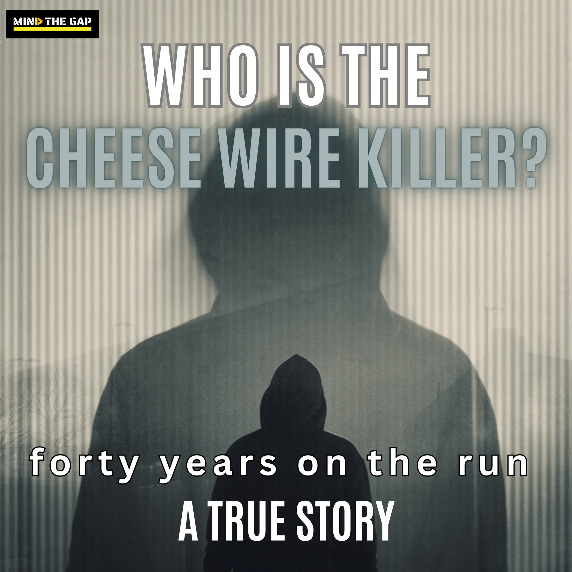 WHO IS THE CHEESE WIRE KILLER? 
