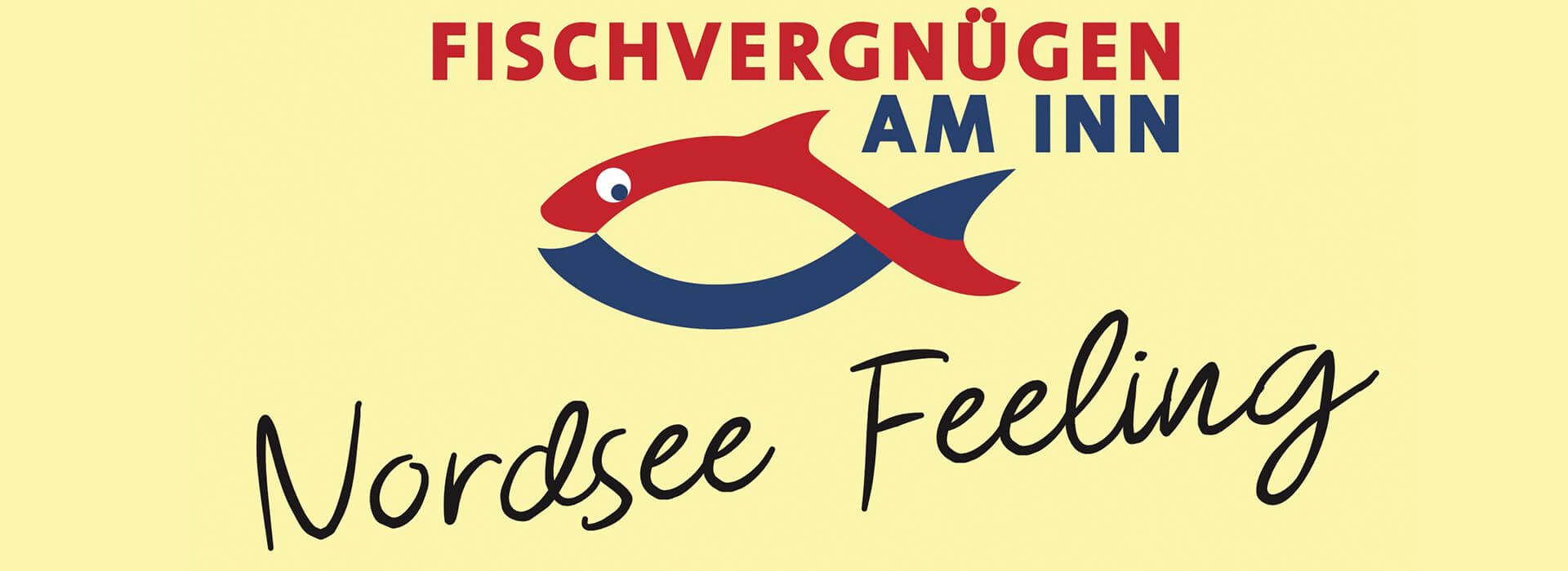 Fischvergnügen am Inn, Nordsee Feeling