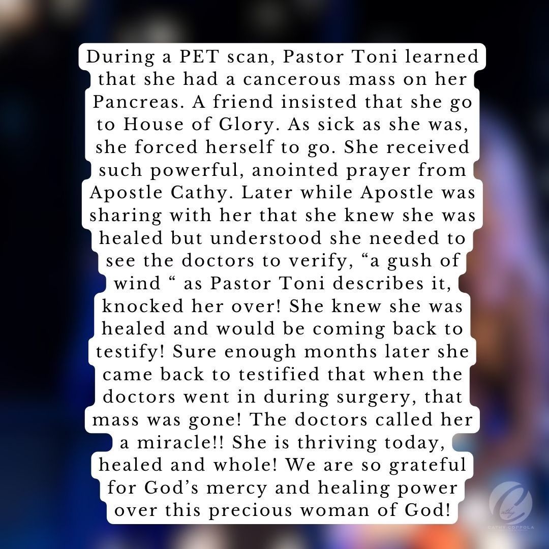 During a pet scan pastor toni learned that she had a cancerous mass on her pancreas. She received prayer at House of Glory Church and was healed! 