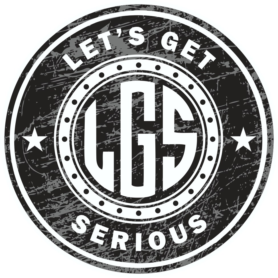 Black-and-white circular logo reading “LET’S GET SERIOUS” with “LGS” in the center.