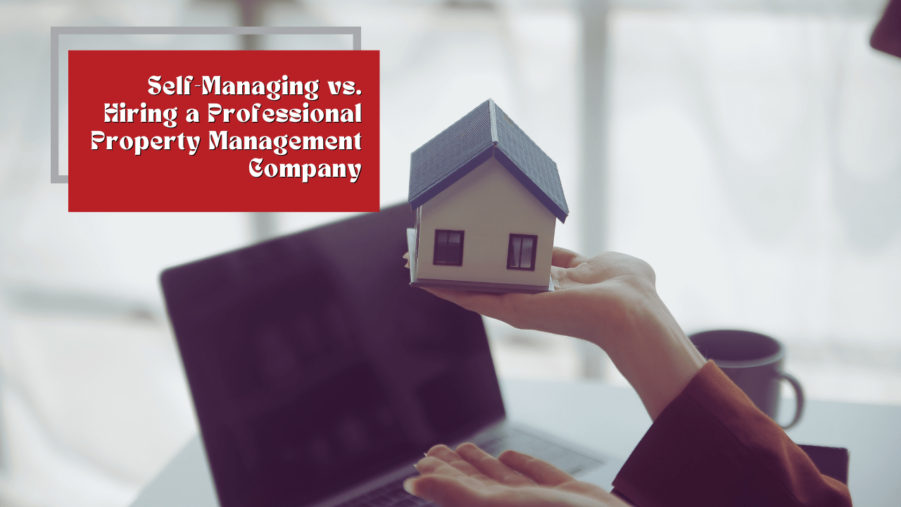 Self-Managing vs. Hiring a Professional Property Management Company - Article Banner