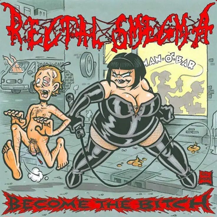 Rectal Smegma - Become the bitch + bonus tracks from split with Cunt Grinder