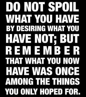 Black-and-white motivational quote: “Do not spoil what you have...”