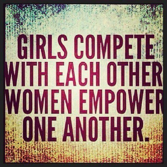 Text poster: “Girls compete with each other, women empower one another” in dark maroon on a textured background.
