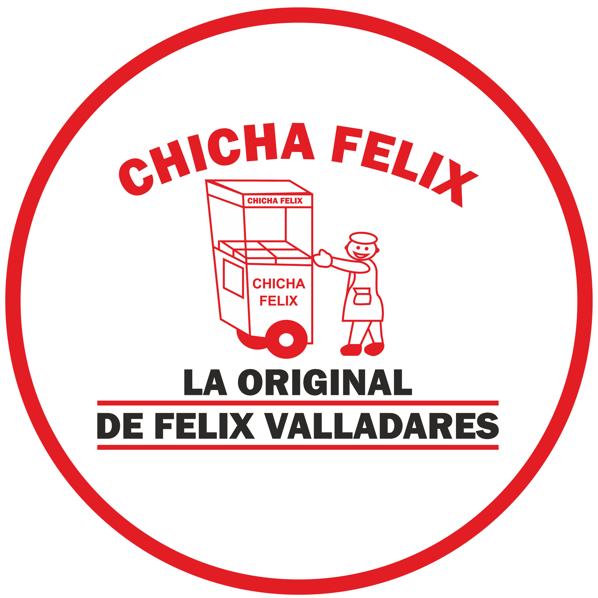 Red circular CHICHA FELIX logo with text “LA ORIGINAL DE FELIX VALLADARES” and a chicha vendor illustration