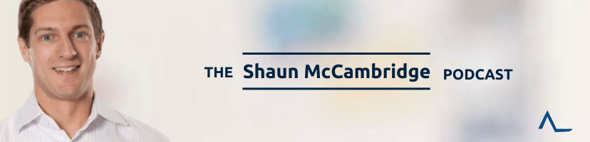 Shaun McCambridge podcast with a smiling man in front of a blurred background with the podcast name.