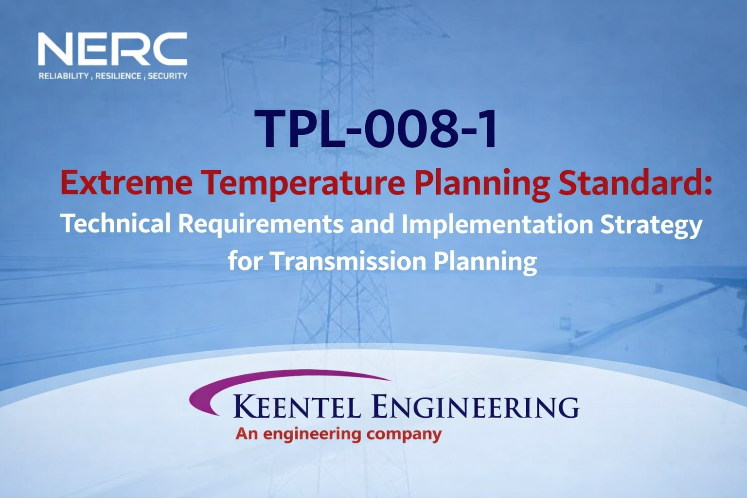 NERC TPL-008-1 Extreme Temperature Planning Standard infographic explaining technical requirements and implementation strategy for transmission planning with Keentel Engineering branding and power transmission towers in the background.
