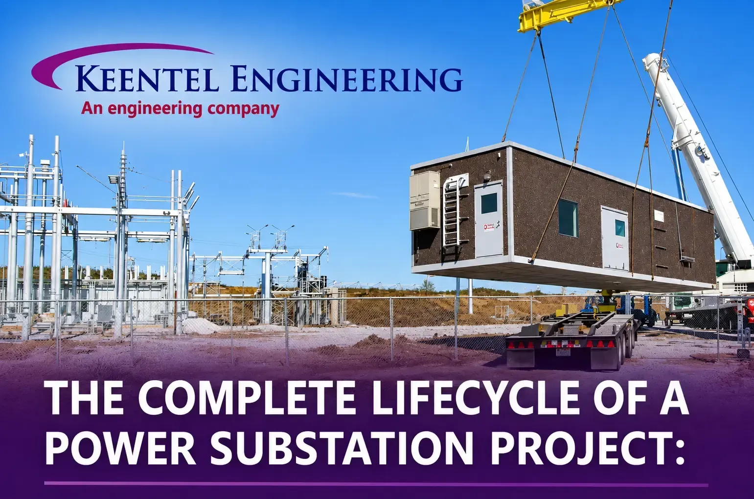 Keentel Engineering power substation construction project