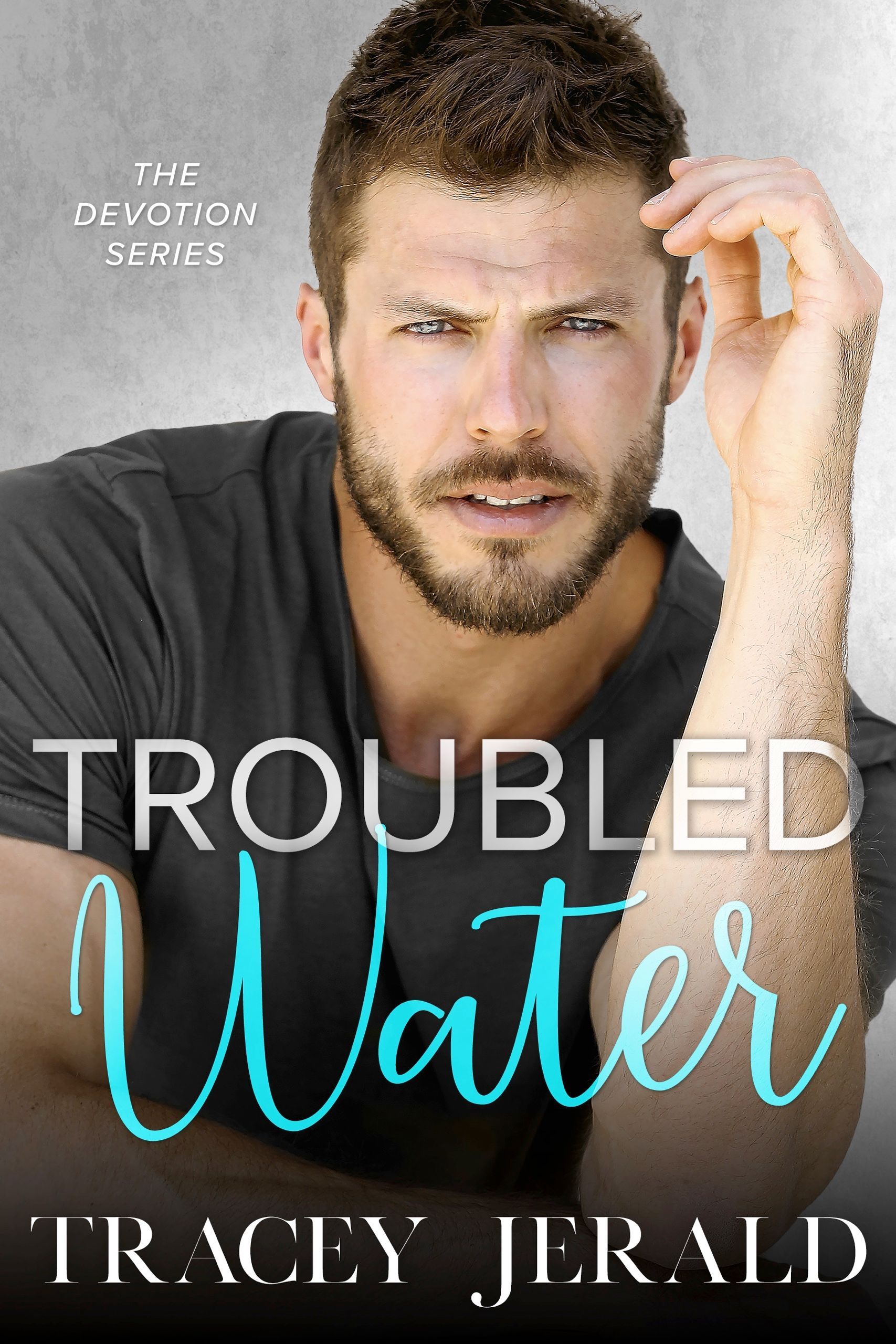 Troubled Water by tracey jerald is a book with a man on the cover