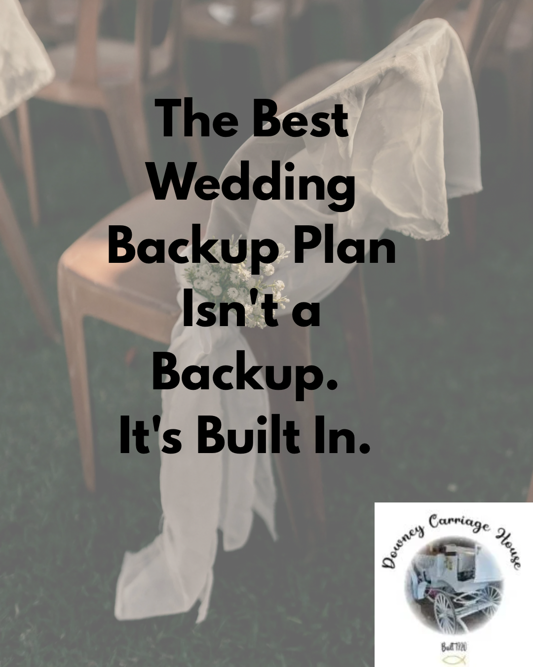 Wedding veil text graphic: “The Best Wedding Backup Plan Isn’t a Backup. It’s Built In.”