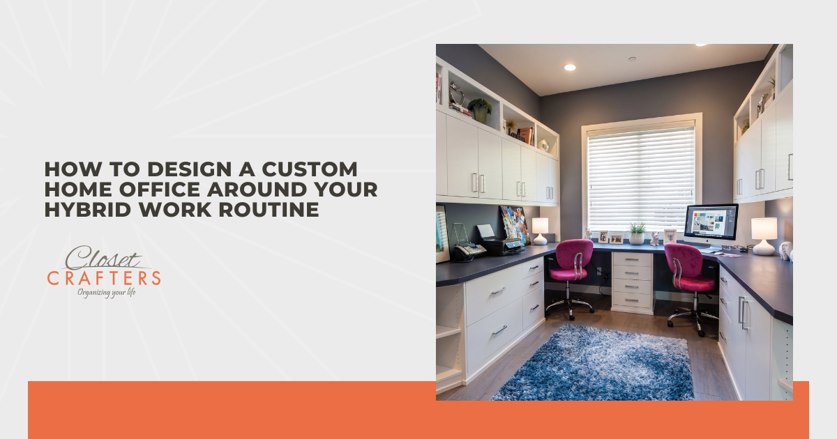 How to Design a Custom Home Office Around Your Hybrid Work Routine