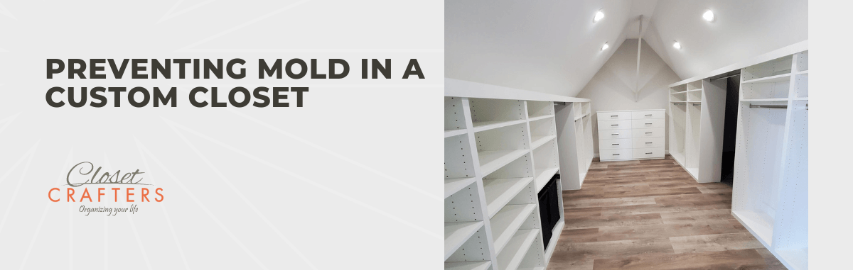 Preventing Mold in a Custom Closet