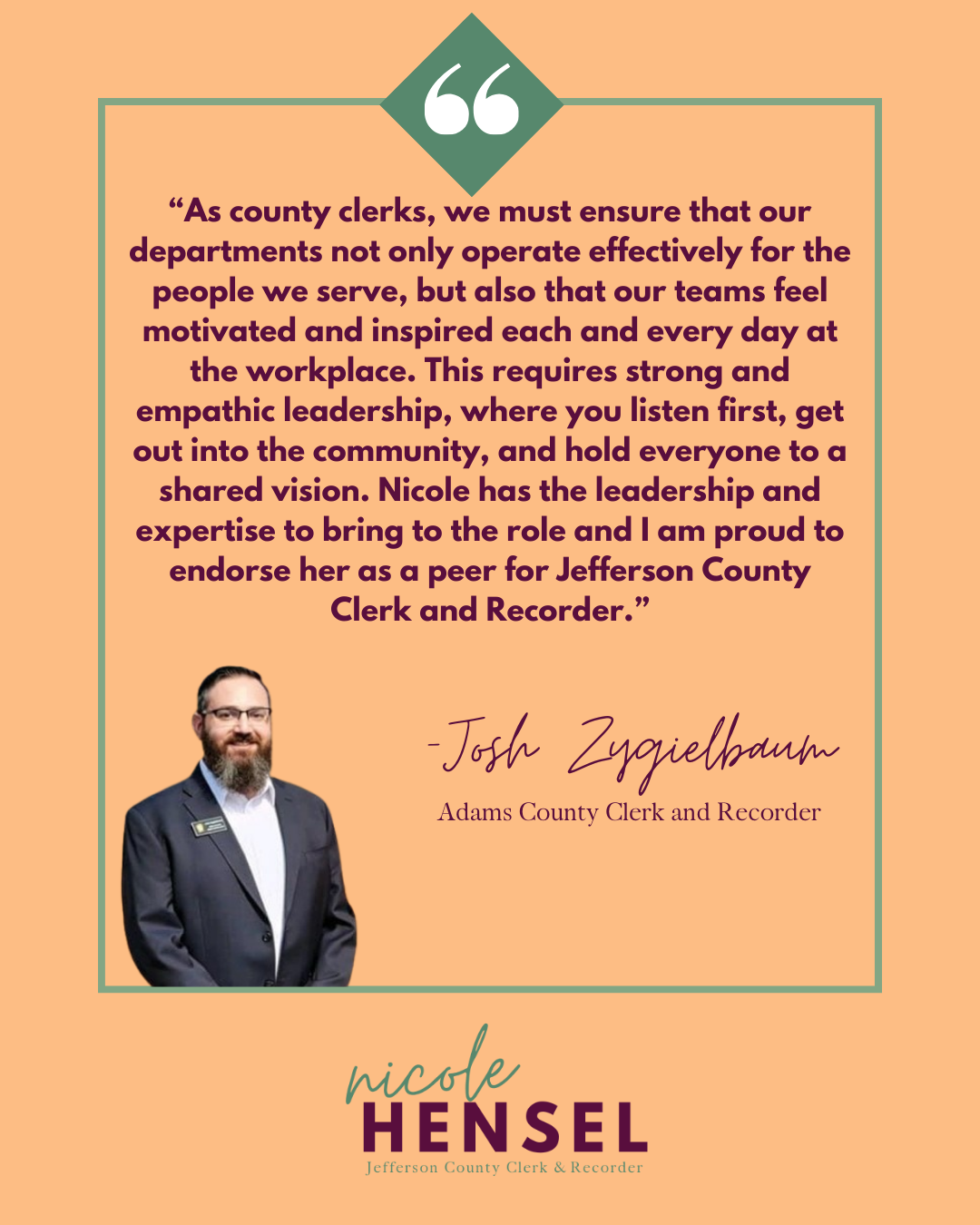 A quote from Josh Zygelbaum endorsing Nicole Hensel for Jefferson County Clerk, with Hensel's name at the bottom.