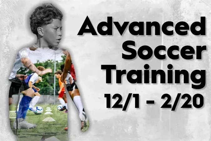 Advanced soccer training ad. Young soccer player silhouetted, overlaid with action shots on a field. Text: 12/1 - 2/20.