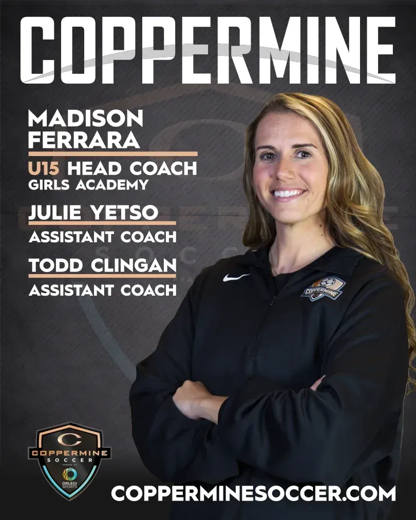 Madison Ferrara U15 Girls Academy Head Coach with Julie Yetso and Todd Clingan Assistant Coaches Coppermine Soccer Club