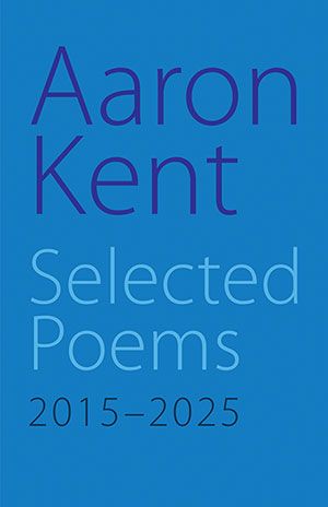 Aaron Kent - Selected Poems