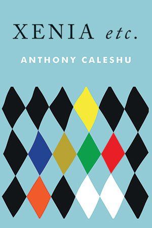 Anthony Caleshu - Xenia, etc