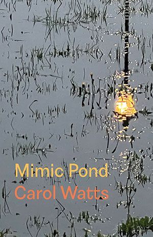 Carol Watts - Mimic Pond cover