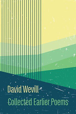 David Wevill - Collected Earlier Poems